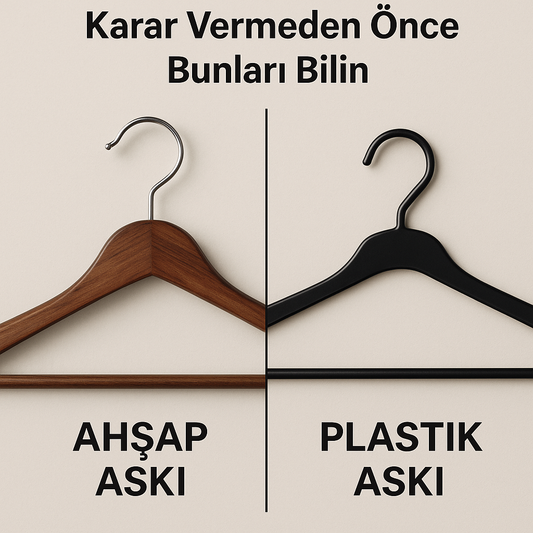 Ahşap Askı mı, Plastik Askı mı? Karar Vermeden Önce Bunları Bilin